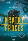 Kniha: Krátký proces (Richard Sklář). Cosmopolis, 2020 Kniha: Krátký proces (Richard Sklář). Cosmopolis, 2020
