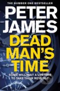 Kniha: Dead Man's Time (Peter James). Pan Books, 2019 Kniha: Dead Man's Time (Peter James). Pan Books, 2019
