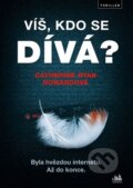 Kniha: Víš, kdo se dívá? (Ryan Catherine Howardová). Cosmopolis, 2020 Kniha: Víš, kdo se dívá? (Ryan Catherine Howardová). Cosmopolis, 2020