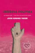 Kniha: Ježíšova politika (John Howard Yoder). Eman, 2005 Kniha: Ježíšova politika (John Howard Yoder). Eman, 2005