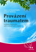 Kniha: Provázení traumatem (Connie Burková a Laura van Dernoot Lipsky). Maitrea, 2020 Kniha: Provázení traumatem (Connie Burková a Laura van Dernoot Lipsky). Maitrea, 2020