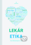 Kniha: Lekár a etika (Ivan Balažovjech a kolektív). Perfekt, 2020 Kniha: Lekár a etika (Ivan Balažovjech a kolektív). Perfekt, 2020