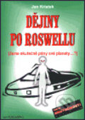 Kniha: Dějiny po Roswellu (Jan Kristek). AOS Publishing, 1999 Kniha: Dějiny po Roswellu (Jan Kristek). AOS Publishing, 1999