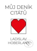 Kniha: Můj deník citátů (Ladislav Hoberlant). Powerprint, 2020 Kniha: Můj deník citátů (Ladislav Hoberlant). Powerprint, 2020