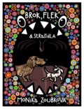 Kniha: Brok, Flek a strašidla (Monika Zoubková). XYZ, 2020 Kniha: Brok, Flek a strašidla (Monika Zoubková). XYZ, 2020