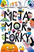 Kniha: Metamorfórky (Lukáš Csicsely). Práh, 2020 Kniha: Metamorfórky (Lukáš Csicsely). Práh, 2020
