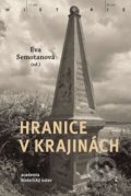 Kniha: Hranice v krajinách (Eva Semotanová). Academia, 2020 Kniha: Hranice v krajinách (Eva Semotanová). Academia, 2020