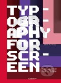Kniha: Typography for Screen: Type in Motion (Wang Shaoqiang). Flamant, 2020 Kniha: Typography for Screen: Type in Motion (Wang Shaoqiang). Flamant, 2020