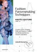 Fashion Patternmaking Techniques 2 - Antonio Donnanno, Promopress, 2020