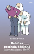 Kniha: Babička potrkala dědečka (Radkin Honzák). Galén, 2020 Kniha: Babička potrkala dědečka (Radkin Honzák). Galén, 2020
