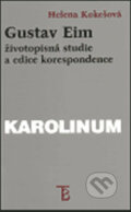 Kniha: Gustav Eim - Životopisná studie a edice korespondence (Helena Kokešová). Karolinum, 2000 Kniha: Gustav Eim - Životopisná studie a edice korespondence (Helena Kokešová). Karolinum, 2000