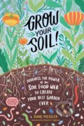 Kniha: Grow Your Soil! (Diane Miessler). Storey Publishing, 2020 Kniha: Grow Your Soil! (Diane Miessler). Storey Publishing, 2020