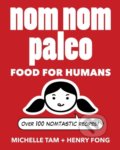 Kniha: Nom Nom Paleo (Michelle Tam a Henry Fong). Andrews McMeel, 2014 Kniha: Nom Nom Paleo (Michelle Tam a Henry Fong). Andrews McMeel, 2014