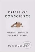 Kniha: Crisis of Conscience (Tom Mueller). Atlantic Books, 2020 Kniha: Crisis of Conscience (Tom Mueller). Atlantic Books, 2020