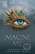 Kniha: Imagine Me (Tahereh Mafi). Electric Monkey, 2020 Kniha: Imagine Me (Tahereh Mafi). Electric Monkey, 2020