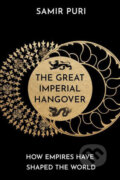 Kniha: The Great Imperial Hangover (Samir Puri). Atlantic Books, 2020 Kniha: The Great Imperial Hangover (Samir Puri). Atlantic Books, 2020