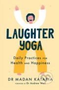 Kniha: Laughter Yoga (Madan Kataria). Yellow Kite, 2020 Kniha: Laughter Yoga (Madan Kataria). Yellow Kite, 2020