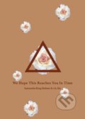 Kniha: We Hope This Reaches You in Time (r.h. Sin a Samantha King Holmes). Andrews McMeel, 2020 Kniha: We Hope This Reaches You in Time (r.h. Sin a Samantha King Holmes). Andrews McMeel, 2020