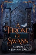 Kniha: A Throne of Swans (Elizabeth Corr a Katharine Corr). Hot Key, 2020 Kniha: A Throne of Swans (Elizabeth Corr a Katharine Corr). Hot Key, 2020