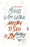 Kniha: Miluj sám seba, akoby ti šlo o život (Kamal Ravikant). Ajna, 2020 Kniha: Miluj sám seba, akoby ti šlo o život (Kamal Ravikant). Ajna, 2020