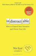 Kniha: Indistractable (Nir Eyal). Bloomsbury, 2020 Kniha: Indistractable (Nir Eyal). Bloomsbury, 2020