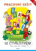 Kniha: Pracovní sešit – Slabikář se Čtyřlístkem (Petra Jurčová a Věra Janáková). Edika, 2020 Kniha: Pracovní sešit – Slabikář se Čtyřlístkem (Petra Jurčová a Věra Janáková). Edika, 2020