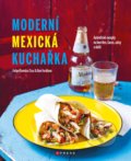 Kniha: Moderní mexická kuchařka (CPRESS). CPRESS, 2020 Kniha: Moderní mexická kuchařka (CPRESS). CPRESS, 2020