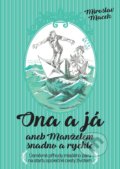 Kniha: Ona a já aneb manželem snadno a rychle (Miroslav Macek). XYZ, 2020 Kniha: Ona a já aneb manželem snadno a rychle (Miroslav Macek). XYZ, 2020