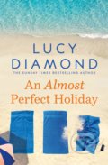 Kniha: An Almost Perfect Holiday (Lucy Diamond). Pan Books, 2020 Kniha: An Almost Perfect Holiday (Lucy Diamond). Pan Books, 2020