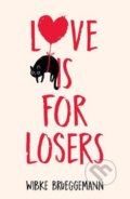 Kniha: Love is for Losers (Wibke Brueggemann), 2021 Kniha: Love is for Losers (Wibke Brueggemann), 2021