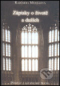 Kniha: Zápisky o životě a duších (radomíra Mědílková). Mědílková Radomíra, 2005 Kniha: Zápisky o životě a duších (radomíra Mědílková). Mědílková Radomíra, 2005