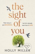 Kniha: The Sight of You (Holly Miller). Hodder and Stoughton, 2020 Kniha: The Sight of You (Holly Miller). Hodder and Stoughton, 2020