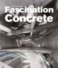 Fascination Concrete - Chris van Uffelen, Braun, 2020