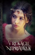 Kniha: V rukách nepriateľa (Kristína Brestenská), 2020 Kniha: V rukách nepriateľa (Kristína Brestenská), 2020