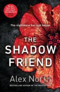 Kniha: The Shadow Friend (Alex North). Michael Joseph, 2020 Kniha: The Shadow Friend (Alex North). Michael Joseph, 2020