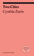 Kniha: Two Cities (Cynthia Zarin). David Zwirner Books, 2020 Kniha: Two Cities (Cynthia Zarin). David Zwirner Books, 2020