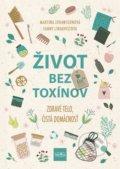 Kniha: Život bez toxínov (Fanny Lindkvist a Martina Johansson). Príroda, 2021 Kniha: Život bez toxínov (Fanny Lindkvist a Martina Johansson). Príroda, 2021