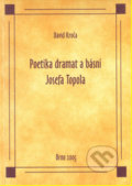 Kniha: Poetika dramat a básní Josefa Topola (David Kroča). Paido, 2004 Kniha: Poetika dramat a básní Josefa Topola (David Kroča). Paido, 2004