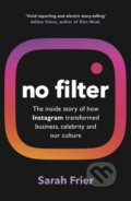 Kniha: No Filter (Sarah Frier). Random House, 2020 Kniha: No Filter (Sarah Frier). Random House, 2020