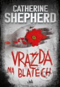 Kniha: Vražda na blatech (Catherine Shepherd). Cosmopolis, 2020 Kniha: Vražda na blatech (Catherine Shepherd). Cosmopolis, 2020