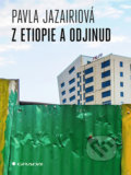 Kniha: Z Etiopie a odjinud (Pavla Jazairiová). Grada, 2020 Kniha: Z Etiopie a odjinud (Pavla Jazairiová). Grada, 2020