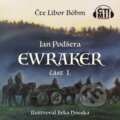 Audiokniha: Ewraker I (Jan Podšera). Čti mi!, 2020 Audiokniha: Ewraker I (Jan Podšera). Čti mi!, 2020