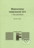 Kniha: Morfosyntax francouzské věty (Miroslav Pavlík). Univerzita Palackého v Olomouci, 2000 Kniha: Morfosyntax francouzské věty (Miroslav Pavlík). Univerzita Palackého v Olomouci, 2000