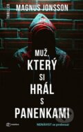 Kniha: Muž, který si hrál s panenkami (Magnus Jonsson). Grada, 2020 Kniha: Muž, který si hrál s panenkami (Magnus Jonsson). Grada, 2020