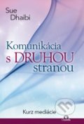 Kniha: Komunikácia s druhou stranou (Sue Dhaibi). Citadella, 2020 Kniha: Komunikácia s druhou stranou (Sue Dhaibi). Citadella, 2020