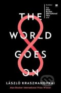 Kniha: The World Goes On (Laszlo Krasznahorkai). Profile Books, 2018 Kniha: The World Goes On (Laszlo Krasznahorkai). Profile Books, 2018