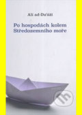 Kniha: Po hospodách kolem Středozemního moře (Alí ad-Du‘áží). Malvern, 2013 Kniha: Po hospodách kolem Středozemního moře (Alí ad-Du‘áží). Malvern, 2013