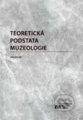 Kniha: Teoretická podstata muzeologie (Jan Dolák). Technické muzeum v Brně, 2019 Kniha: Teoretická podstata muzeologie (Jan Dolák). Technické muzeum v Brně, 2019