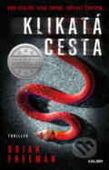 Kniha: Klikatá cesta (Brian Freeman). Kalibr, 2020 Kniha: Klikatá cesta (Brian Freeman). Kalibr, 2020