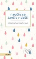 Kniha: Naučte se tančit v dešti (Veronique Maciejak), 2020 Kniha: Naučte se tančit v dešti (Veronique Maciejak), 2020